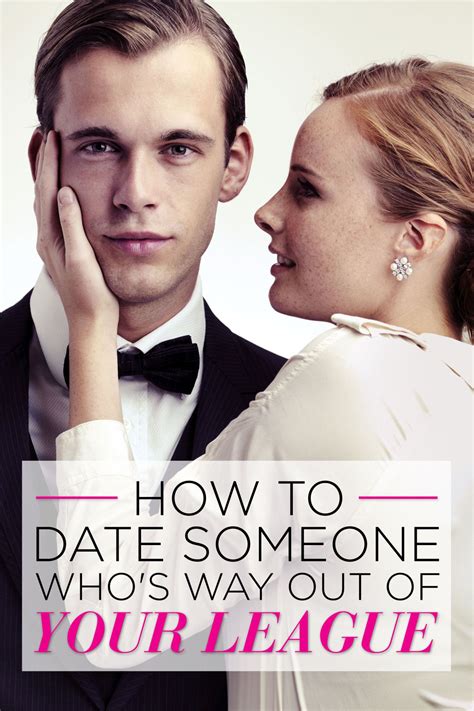tips for dating someone out of your league